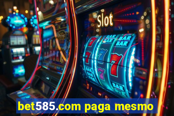 bet585.com paga mesmo