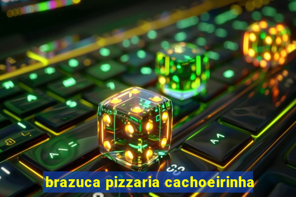 brazuca pizzaria cachoeirinha