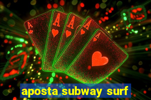 aposta subway surf