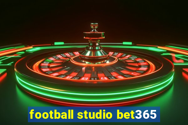 football studio bet365