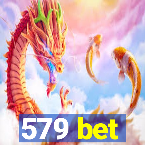 579 bet