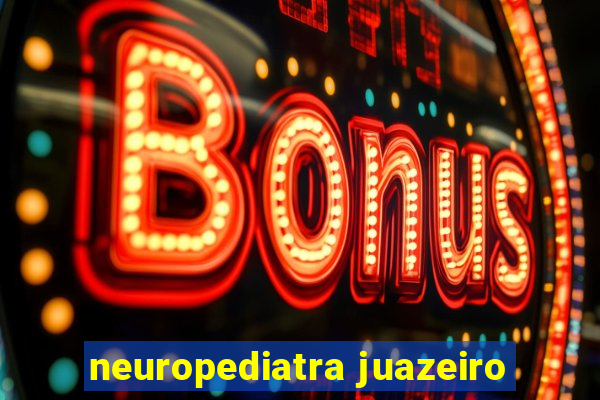 neuropediatra juazeiro