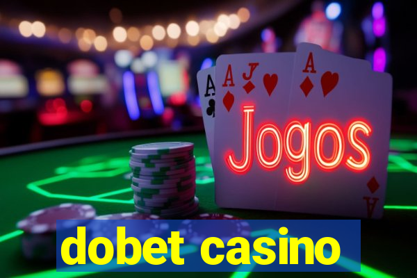 dobet casino