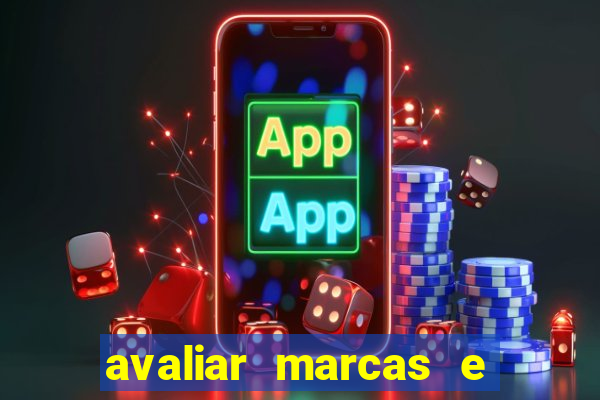 avaliar marcas e ganhar dinheiro