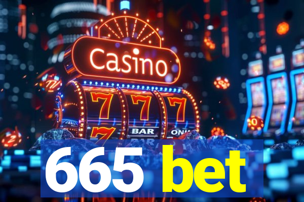 665 bet