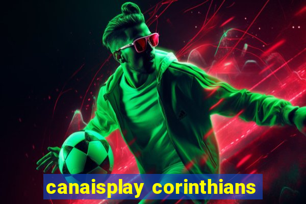 canaisplay corinthians