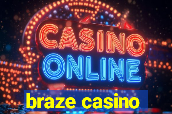 braze casino