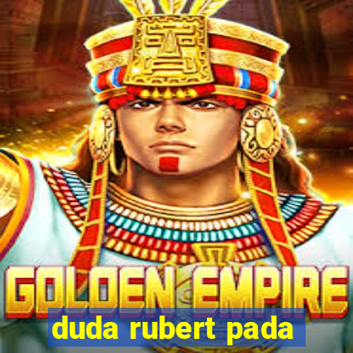 duda rubert pada