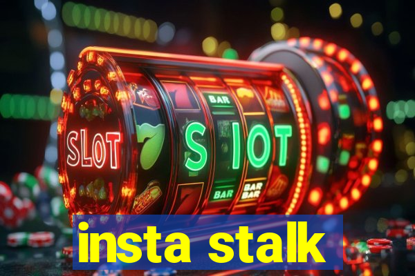 insta stalk