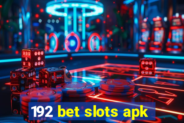 192 bet slots apk