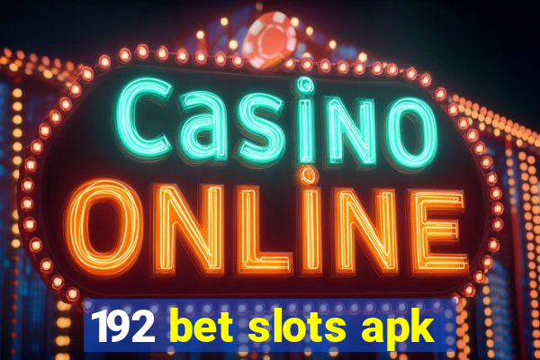 192 bet slots apk