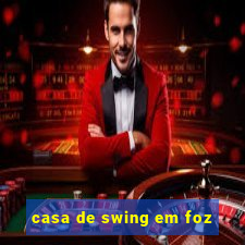 casa de swing em foz