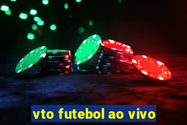 vto futebol ao vivo