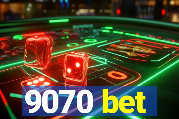 9070 bet