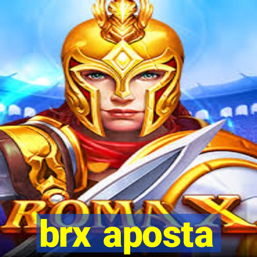 brx aposta