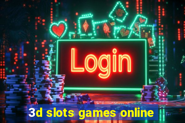 3d slots games online