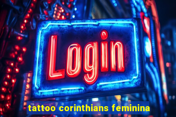 tattoo corinthians feminina