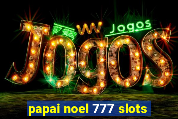 papai noel 777 slots