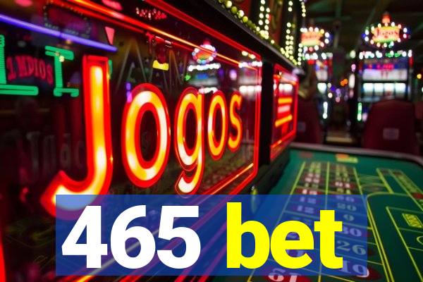 465 bet