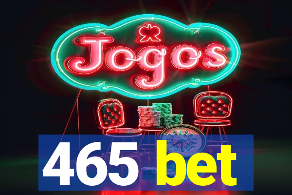 465 bet