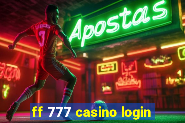 ff 777 casino login