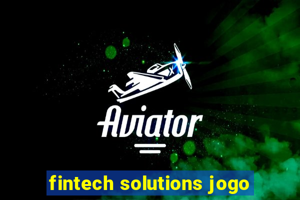 fintech solutions jogo