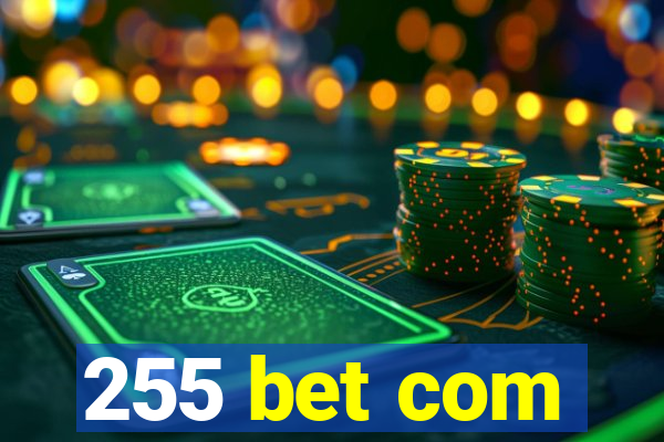 255 bet com