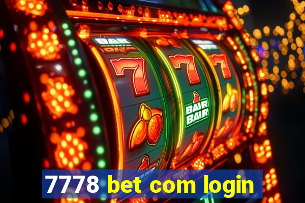 7778 bet com login