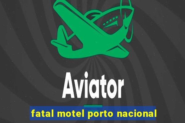 fatal motel porto nacional