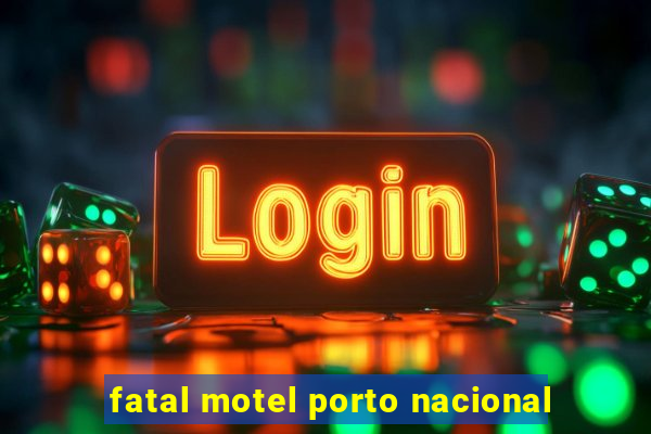 fatal motel porto nacional