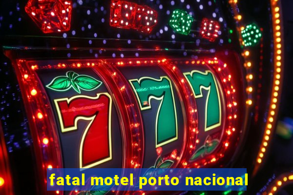 fatal motel porto nacional