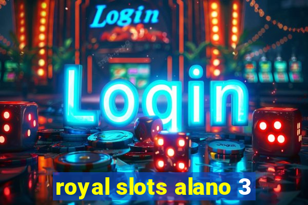 royal slots alano 3