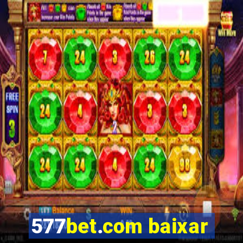 577bet.com baixar