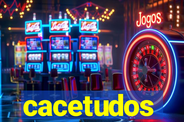 cacetudos