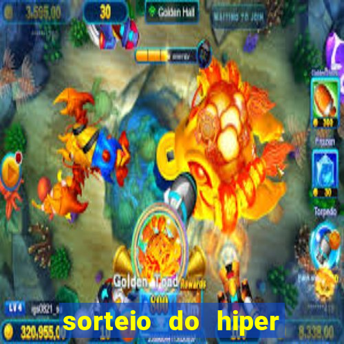 sorteio do hiper cap de hoje ao vivo