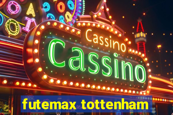 futemax tottenham