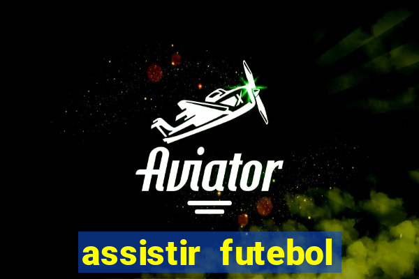 assistir futebol online multi canais