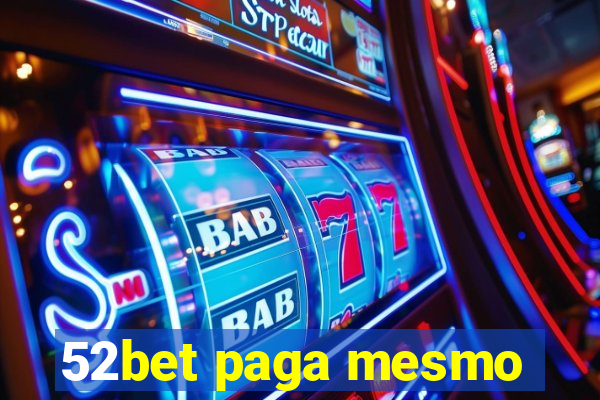 52bet paga mesmo