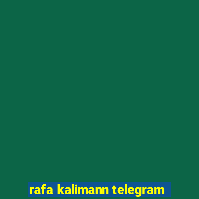 rafa kalimann telegram