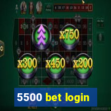 5500 bet login