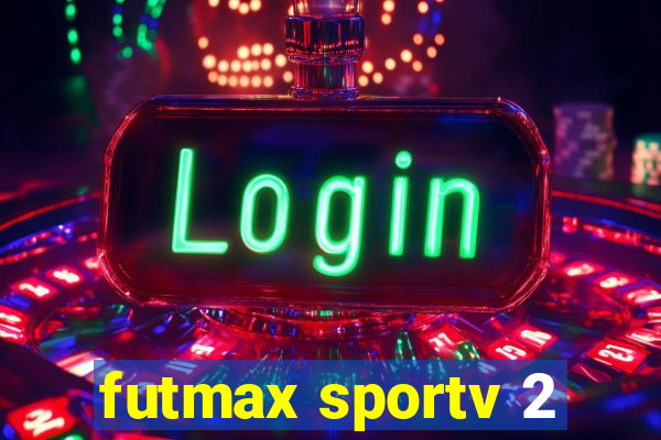 futmax sportv 2