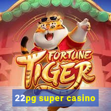 22pg super casino