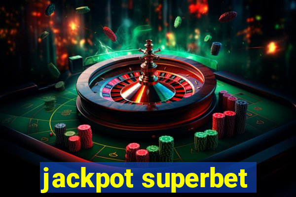 jackpot superbet