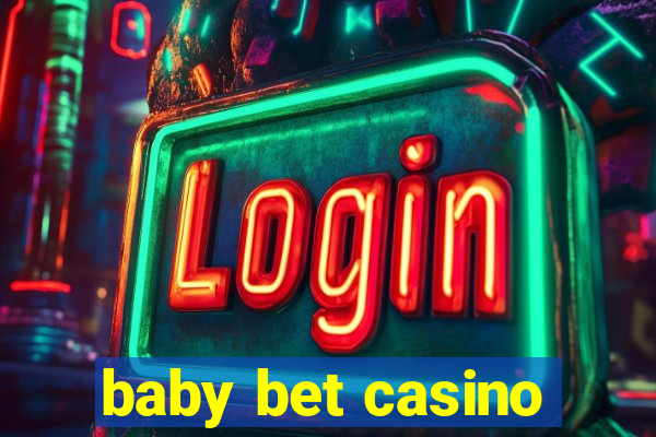 baby bet casino