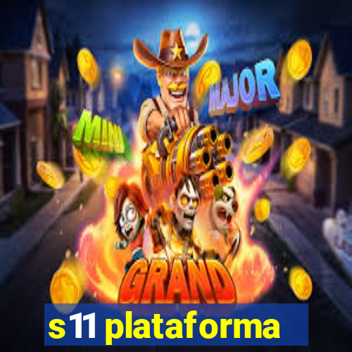 s11 plataforma