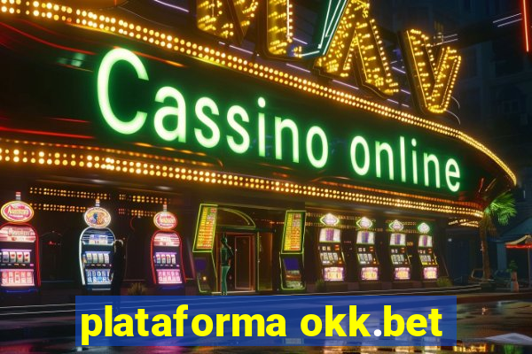 plataforma okk.bet