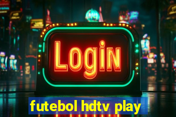 futebol hdtv play