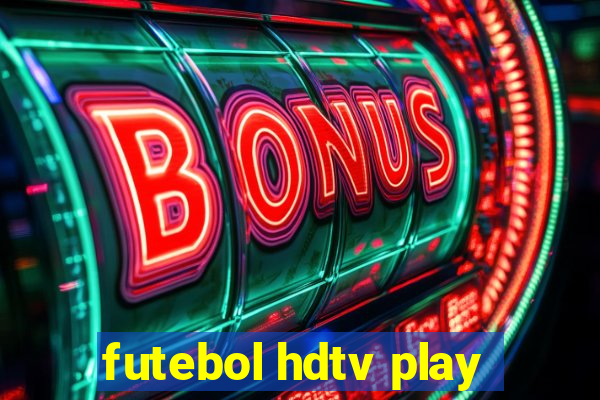 futebol hdtv play