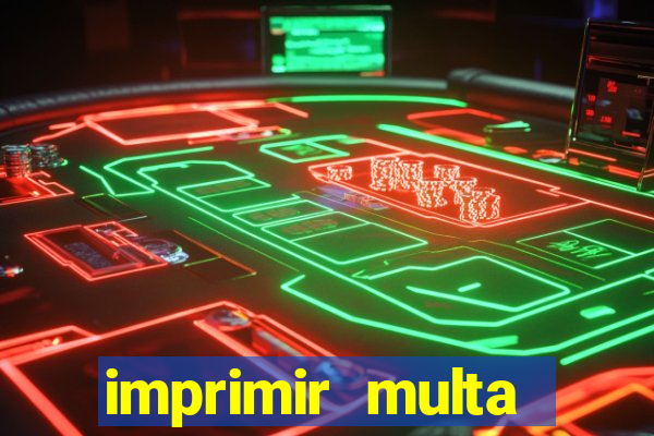 imprimir multa detran mg