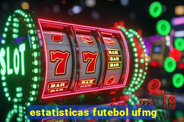 estatisticas futebol ufmg